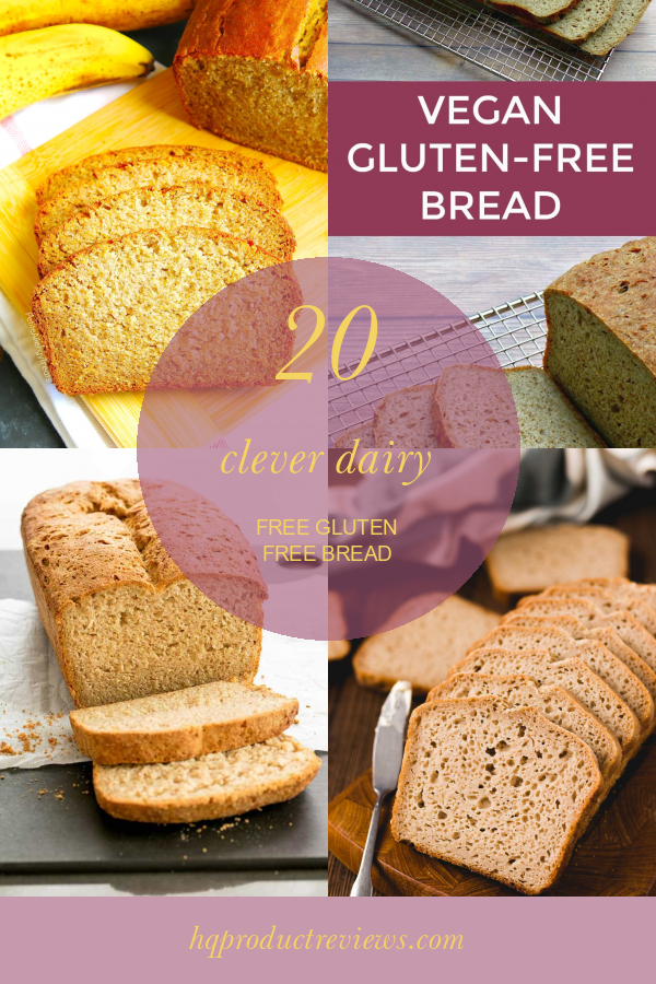 20 Clever Dairy Free Gluten Free Bread Best Product Reviews